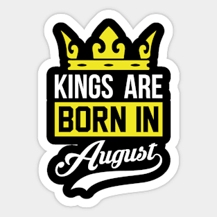 Kings Are Born In August Sticker